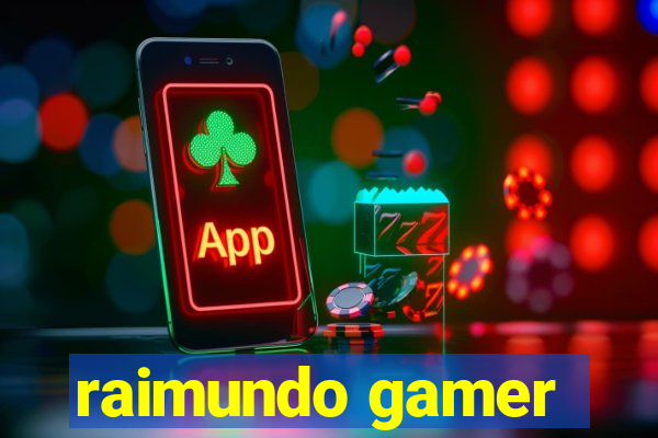 raimundo gamer